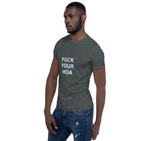 FUCK YOUR HOA Unisex T-Shirt