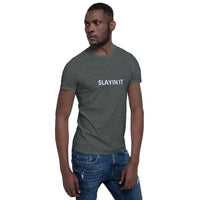 SLAYIN IT Unisex T-Shirt