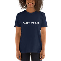 SHIT YEAH Unisex T-Shirt