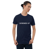 SCREWED UP Unisex T-Shirt