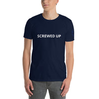 SCREWED UP Unisex T-Shirt