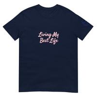 Living My Best Life Unisex T-Shirt