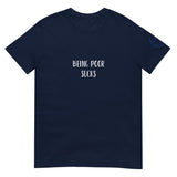 BEING POOR SUCKS Unisex T-Shirt