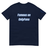 Famous on OnlyFans Unisex T-Shirt