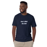 That's What She Said Unisex T-Shirt