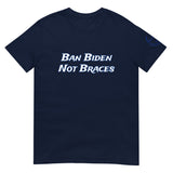 Ban Biden Not Braces Unisex T-Shirt