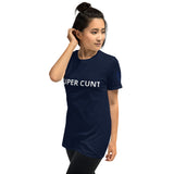 SUPER CUNT Unisex T-Shirt