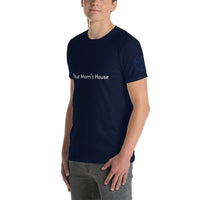 Your Mom's House Unisex T-Shirt