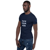 FUCK YOUR HOA Unisex T-Shirt