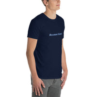 Because Science Unisex T-Shirt