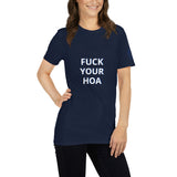 FUCK YOUR HOA Unisex T-Shirt